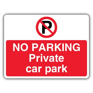 No Parking Private Car Park - Prohibition 'P' - Landscape