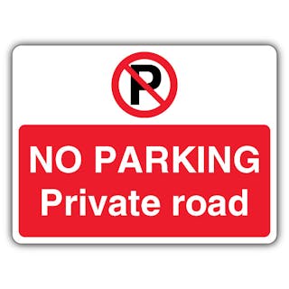 No Parking Private Road - Prohibition Symbol With ‘P’ - Landscape