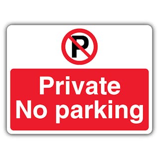 Private No Parking - Prohibition Symbol With ‘P’ - Landscape
