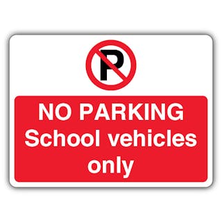 No Parking School Vehicles Only - Prohibition 'P' - Landscape