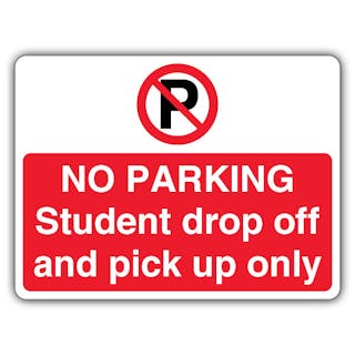 No Parking Student Drop Off Only - Prohibition 'P' - Landscape
