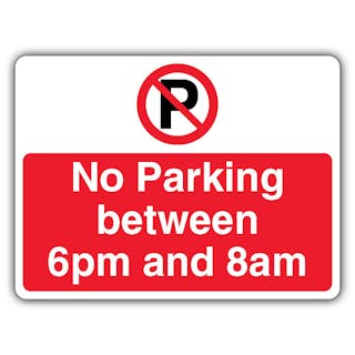 No Parking Between 6pm And 8am - Prohibition 'P' - Landscape