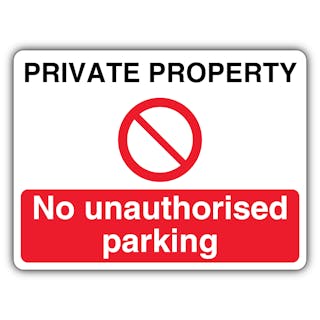 Private Property No Unauthorised Parking - Prohibition Symbol