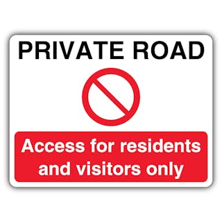 Private Road Residents And Visitors Only - Prohibition Symbol