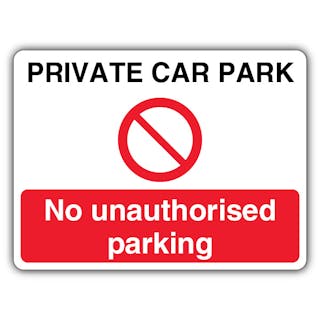 Private Car Park No Unauthorised Parking