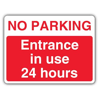 No Parking Entrance In Use 24 Hours - Landscape