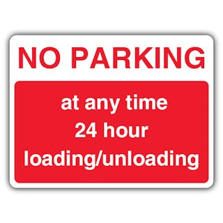 No Parking At Any Time 24 Hour Loading/Unloading - Landscape