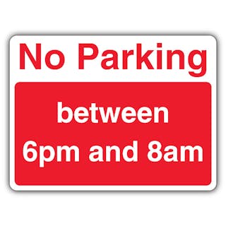 No Parking Between 6pm And 8am - Landscape