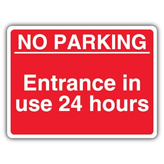 No Parking Entrance In Use 24 Hours - Red Landscape