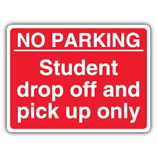No Parking Student Drop Off Only - Red Landscape