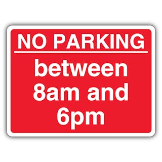 No Parking Between 8am And 6pm - Red Landscape