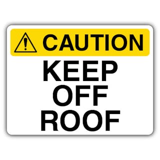 Caution Keep Off Roof