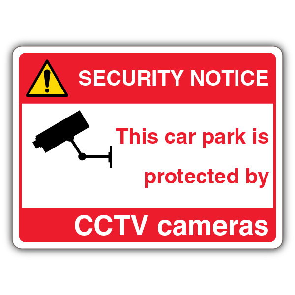 Security Notice This Car Park Is Protected By CCTV Cameras - Landscape ...