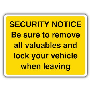 Security Notice Remove Valuables And Lock Your Vehicle - Yellow