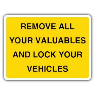 Remove All Your Valuables And Lock Your Vehicles - Yellow