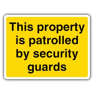 This Property Is Patrolled By Security Guards