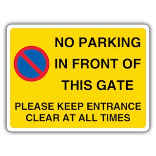 No Parking In Front Of This Gate - Please Keep Entrance Clear At All Times