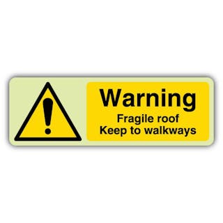 Photoluminescent Warning Fragile Roof Keep To Walkways - Landscape 