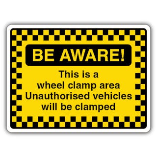 Be Aware! This Is A Wheel Clamp Area Vehicles Will Be Clamped