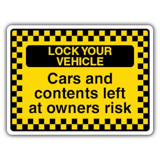 Lock Your Vehicle Cars And Contents Left At Owners Risk - Border