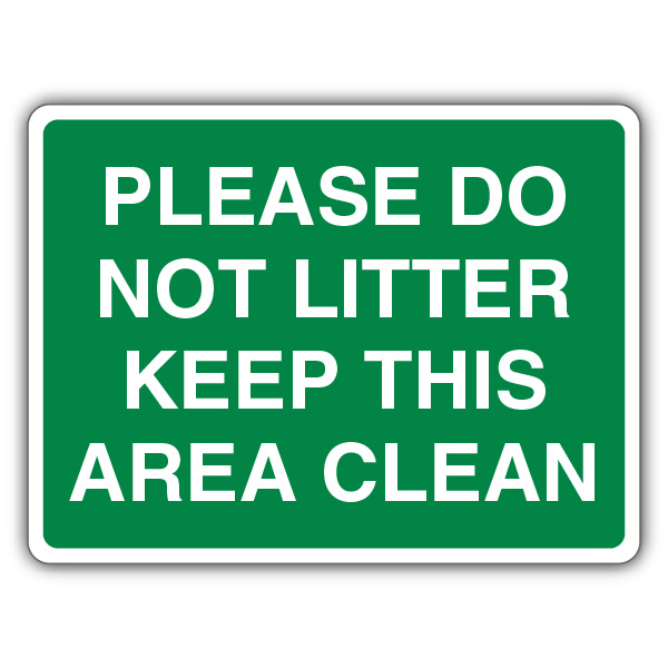 Please Do Not Litter Keep This Area Clean - Green Landscape Sign | No ...