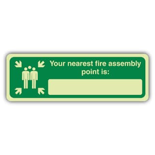 Photoluminescent Your Nearest Fire Assembly Point Is