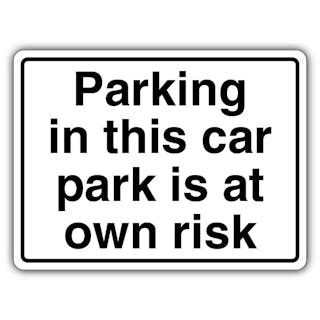 Parking In This Car Park Is At Own Risk