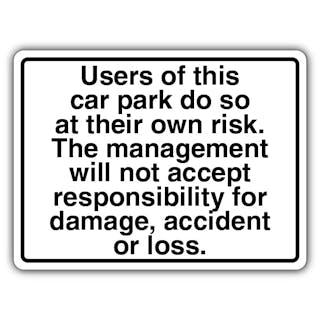 Management Will Not Accept Responsibility For Damage