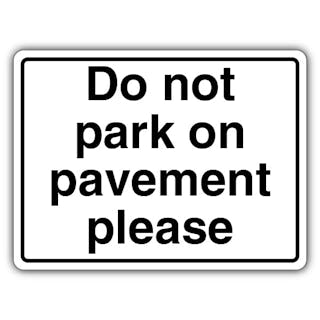 Do Not Park On Pavement Please