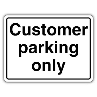 Customer Parking Only - Landscape