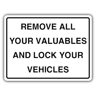 Remove All Your Valuables And Lock Your Vehicles