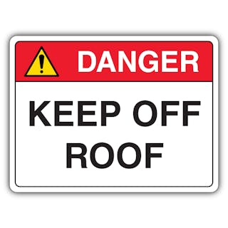 Danger Keep Off Roof - Warning Yellow Exclamation