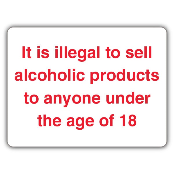 thumbnail image 2 of It Is Illegal To Sell Alcohol To Anyone Under 18 Sign - Rigid Plastic Sign 300 X 200mm 2 of 9