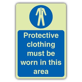 Photoluminescent Protective Clothing Must Be Worn In This Area