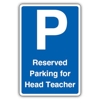 Reserved Parking For Head Teacher - Blue