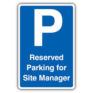 Reserved Parking For Site Manager - Blue