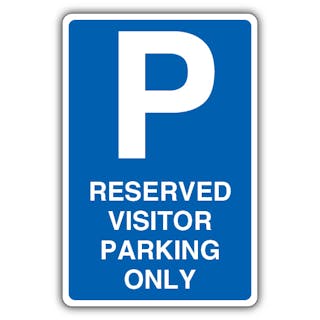 Reserved Visitor Parking Only - Blue