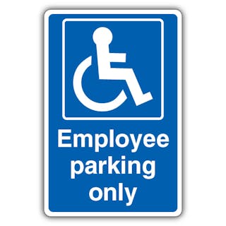 Employee Parking Only - Mandatory Disabled - Blue