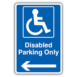 Disabled Parking Only - Arrow Left