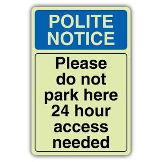 GloReflect Polite Notice Please Do Not Park Here 24 Hour Access Needed