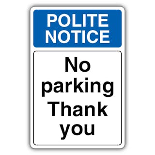 Polite Notice No Parking Thank You