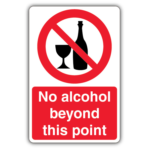 No Alcohol Beyond This Point Sign | No Smoking & Alcohol | Your ...