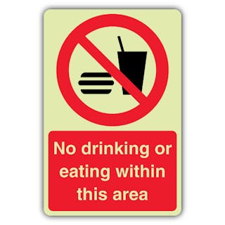 Photoluminescent No Drinking Or Eating Within This Area 