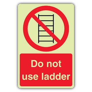 Photoluminescent Do Not Use Ladder