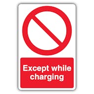 Except While Charging - Prohibition Symbol