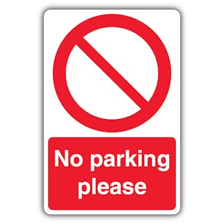 No Parking Please - Prohibition Symbol