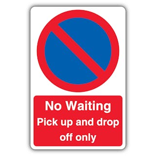 No Waiting Pick Up And Drop Off Only 