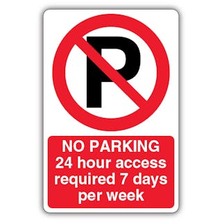 No Parking 24 Hr Access Required 7 Days Per Wk - Prohibition 'P'