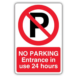No Parking Entrance In Use 24 Hours - Prohibition Symbol With ‘P’
