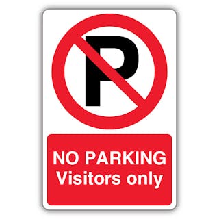 No Parking Visitors Only - Prohibition Symbol With ‘P’